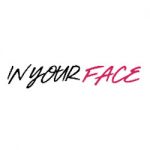 In your face